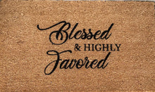 Load image into Gallery viewer, "Blessed and Highly Favored" Custom Doormat